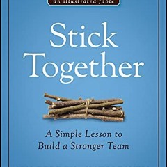 [READ] PDF 📖 Stick Together: A Simple Lesson to Build a Stronger Team by  Jon Gordon