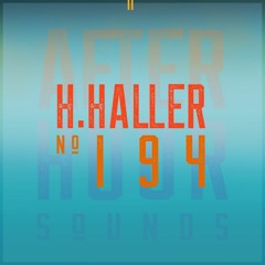 H.Haller present Afterhour Sounds Podcast Nr. 194