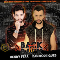 FIRE Project  B2B DJ Henry Ferr & DJ Dan Rodrigues (Live SET Construction)