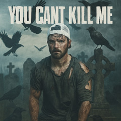 You Can't Kill Me