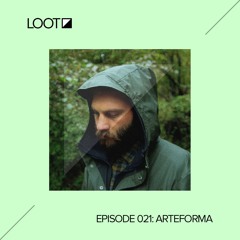 Loot Radio 021: Arteforma