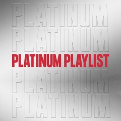 Platinum Playlist