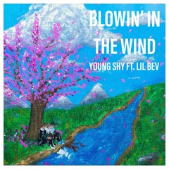 Blowin in the Wind (feat. Lil Bev)
