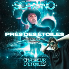 Soprano - Près des étoiles [Derizion French Club Remix] 2K24 REMASTERED (FREE DOWNLOAD)