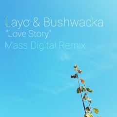 Layo & Bushwacka - Love Story (Mass Digital Remix)