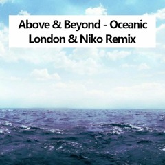 Above & Beyond Pres Tranquility Base - Oceanic (London & Niko Unofficial 2021 Remix) *FREE DOWNLOAD*