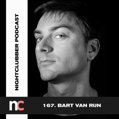 Bart van Rijn, Nightclubber Podcast 167