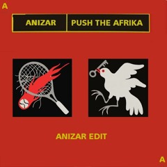 Groove La Afrika x Push The Cumbia (ANIZAR Edit)