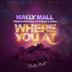 Mally Mall Ft. French Montana - 2 Chainz And Iamsu - Where You At - reproduced by DJKU80