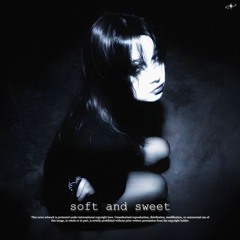 soft and sweet