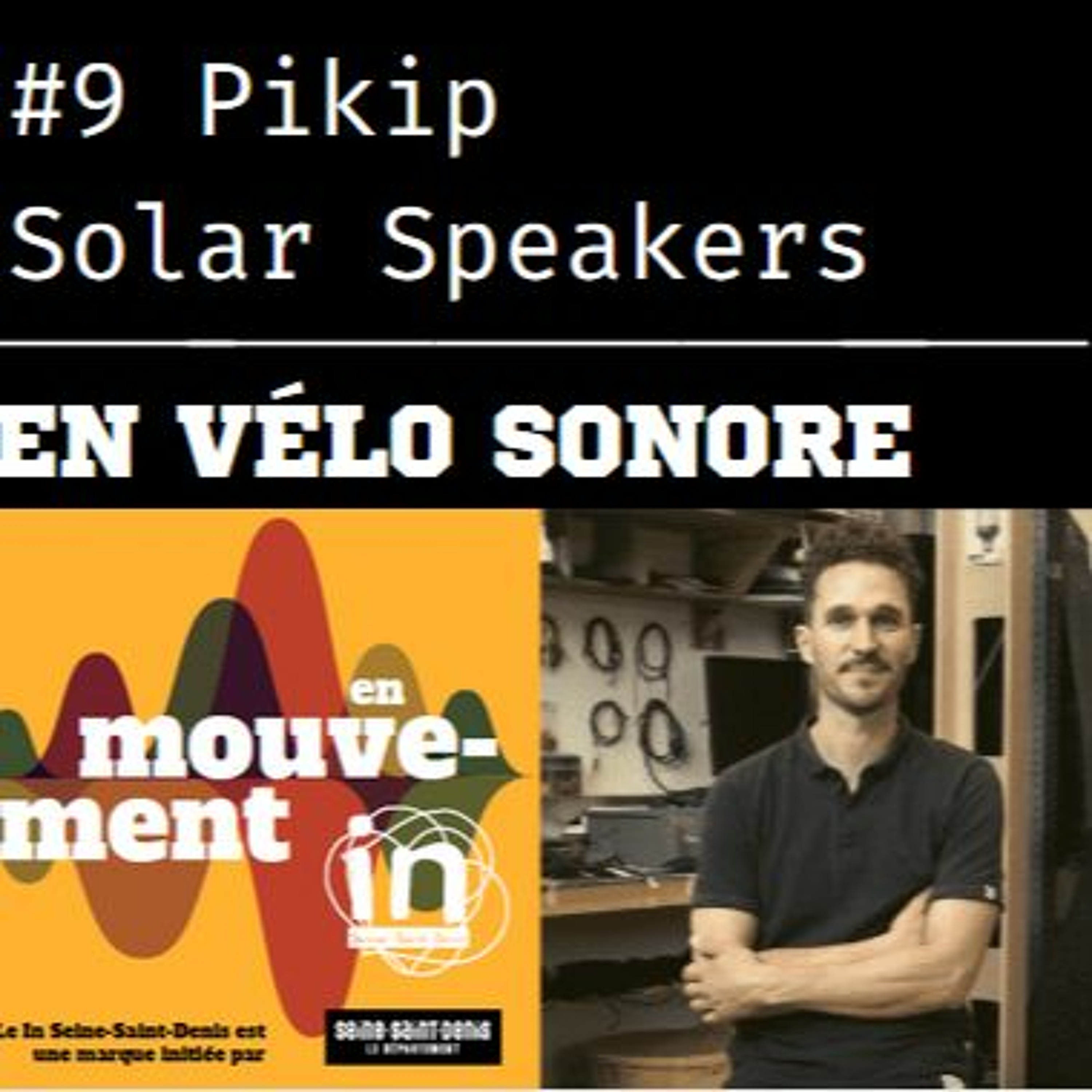 Episode 9: avec l'équipe Pikip Solar Speakers en vélo sonore episode artwork