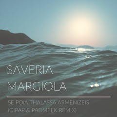 Savveria Mariola - Se Poia Thalassa Armenizeis (DiPap & Padmeek Remix Radio Edit)