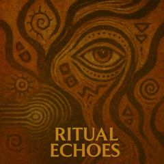 Ritual Echoes