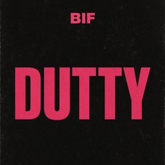 Dutty-BIF