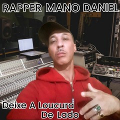 Deixe A Loucura De Lado. ( RAPPER MANO DANIEL: Estúdio). versão original: Tell Me; Tell Cathy Dennis