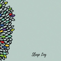 free PDF 🗂️ Sleep Log: Track & Manage Sleep & Insomnia. 8in By 10in Journal Notebook