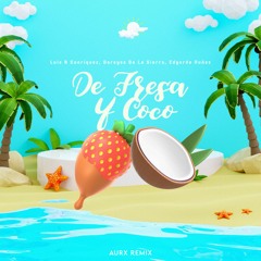 De Fresa Y Coco (Aurx Remix)