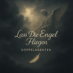 Doppelagenten - Lass Die Engel Fliegen