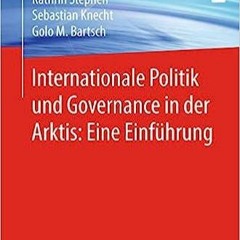 kindle onlilne Internationale Politik und Governance in der Arktis: Eine Einf?hrung (German Edit