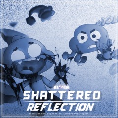 Shattered Reflection