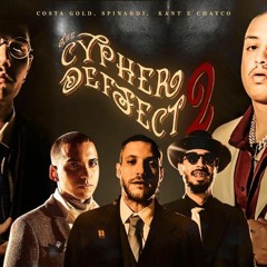 The Cypher Deffect 2 - Costa Gold, Kant, Chayco & Spinardi (Prod. Nine & Biasi)