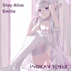 エミリア (CV.高橋李依) - Stay Alive (ISOKAN Remix)