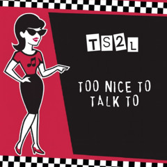 Too nice to talk to (in the style of The English Beat)