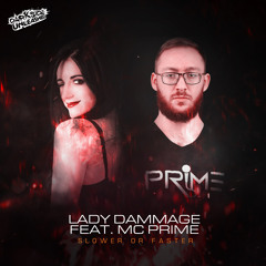 Lady Dammage & MC Prime - Slower or Faster (Radio Edit)