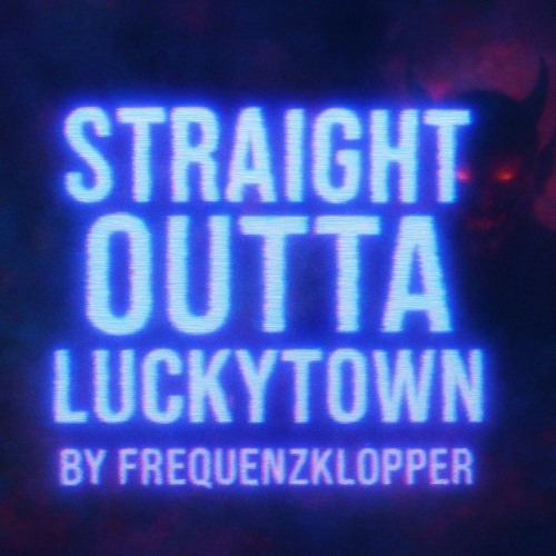 Straight Outta Luckytown