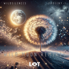 Progeny -1 & Wildsilences - Wild Moon Remixes album [Spaceout Mix - LoT]