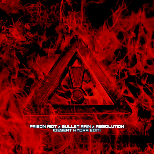 PRISON RIOT x BULLET RAIN x ABSOLUTION (DESERT HYDRA EDIT)