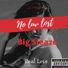 No Luv Lost Big Sleaze