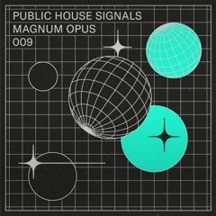 P.H Signals 009 - Magnum Opus