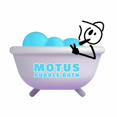 MOTUS - BUBBLE BATH 🧼 (DECEMBER PATREON EXCLUSIVE)