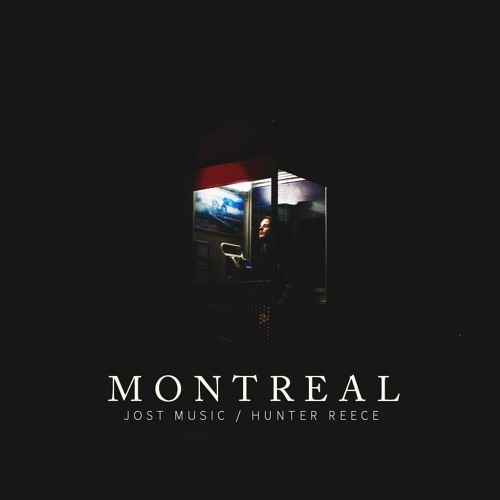 Jost Music & Hunter Reece - Montreal