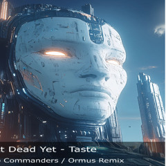 Not Dead Yet - Taste (ORMUS Remix) [RPO Records]