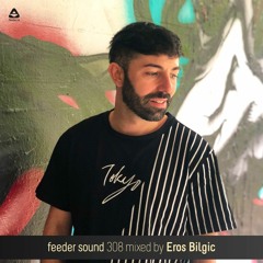 feeder sound 308 mixed by Eros Bilgic