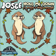 Josef - Hold Me Down Ft Kushty & Holly Mullahy - FREE DL