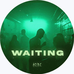Acidz - Waiting [NollzEdit]