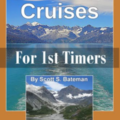 Read EBOOK 📭 Alaska Cruises for 1st Timers: Attractions, Excursions, Weather and Por