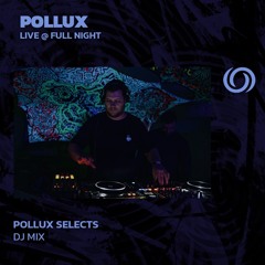 Pollux - Live @ Full Night | 07/05/2024