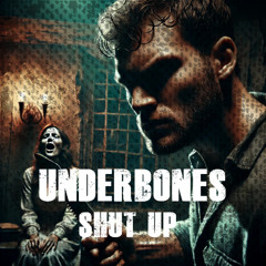 Underbones - Shut Up (Free Download)