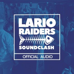 Lario Raiders Soundclash 2023
