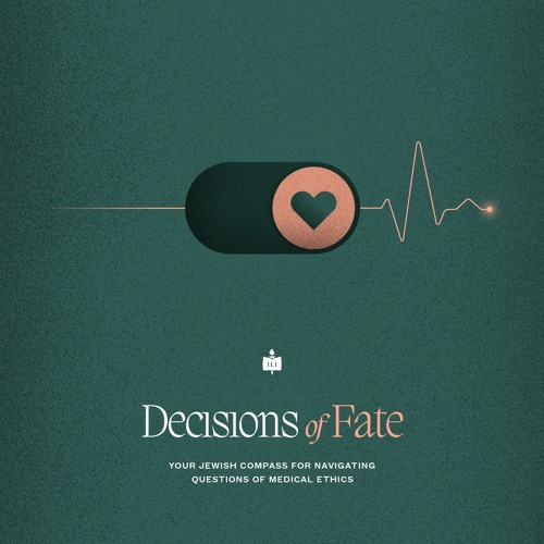 Decisions of Fate - Lesson 4 - A Body’s Dignity | Rabbi Ari Sollish