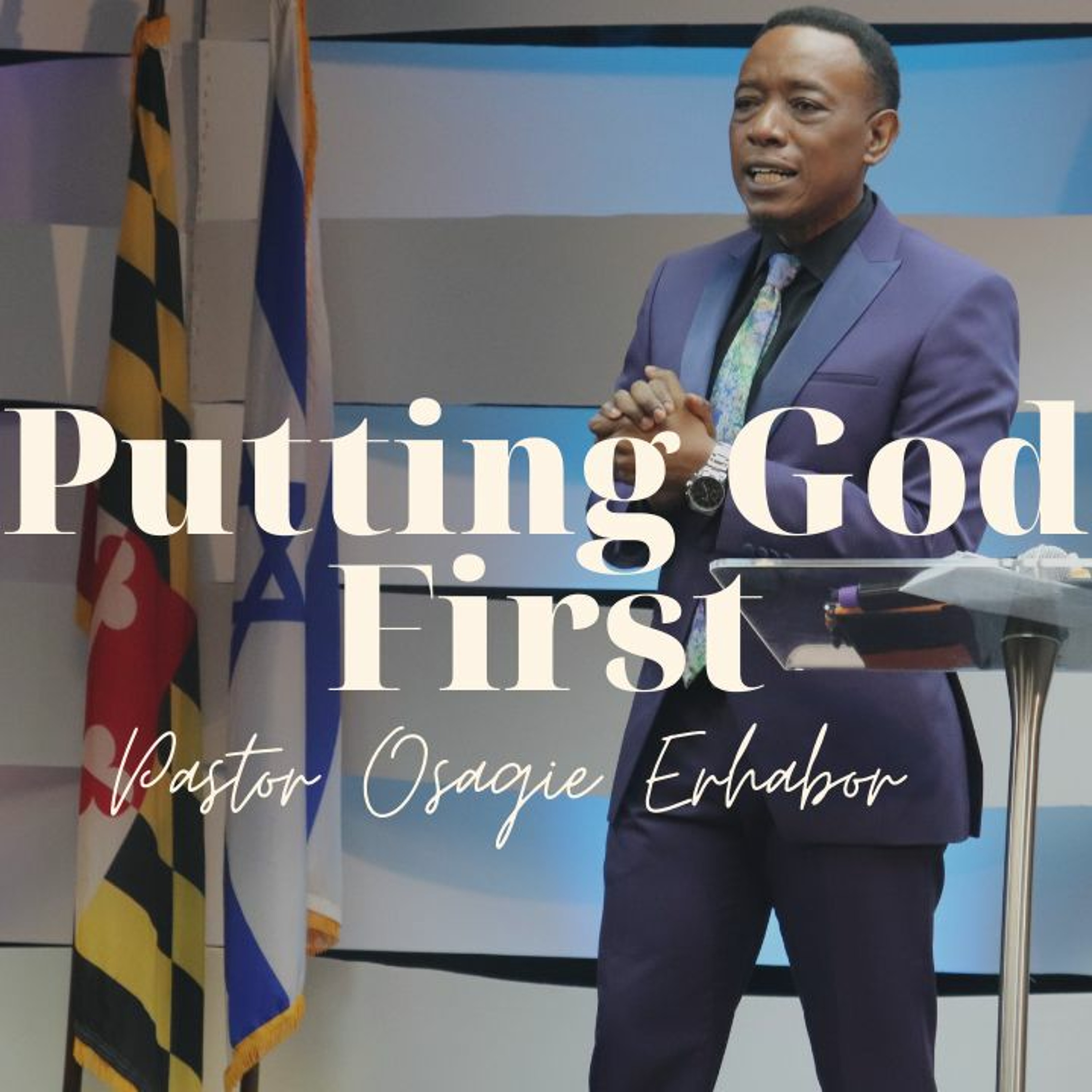 Putting God First | Pastor Osagie Erhabor episode artwork