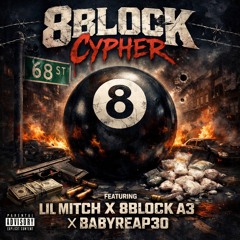 8Block Cypher X Lil Mitch X 8Block A3 X BabyReap30