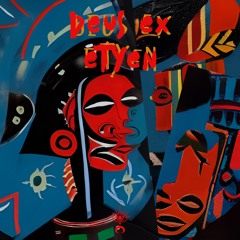Etyen - Deus Ex