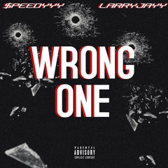 Wrong One (Prod. LarryJayy)