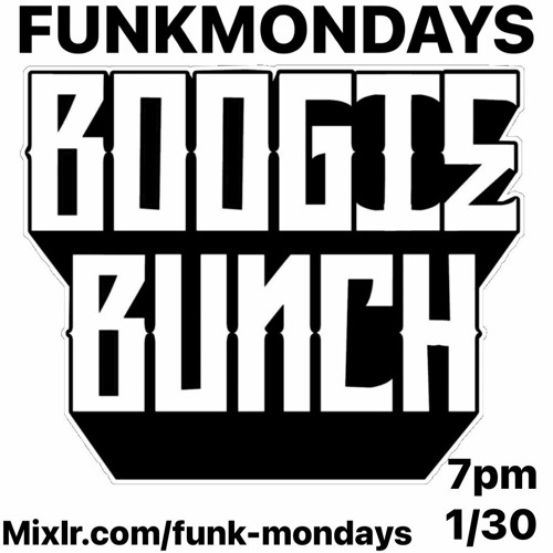 Boogie Bunch - Funk Mondays - 1-30-23