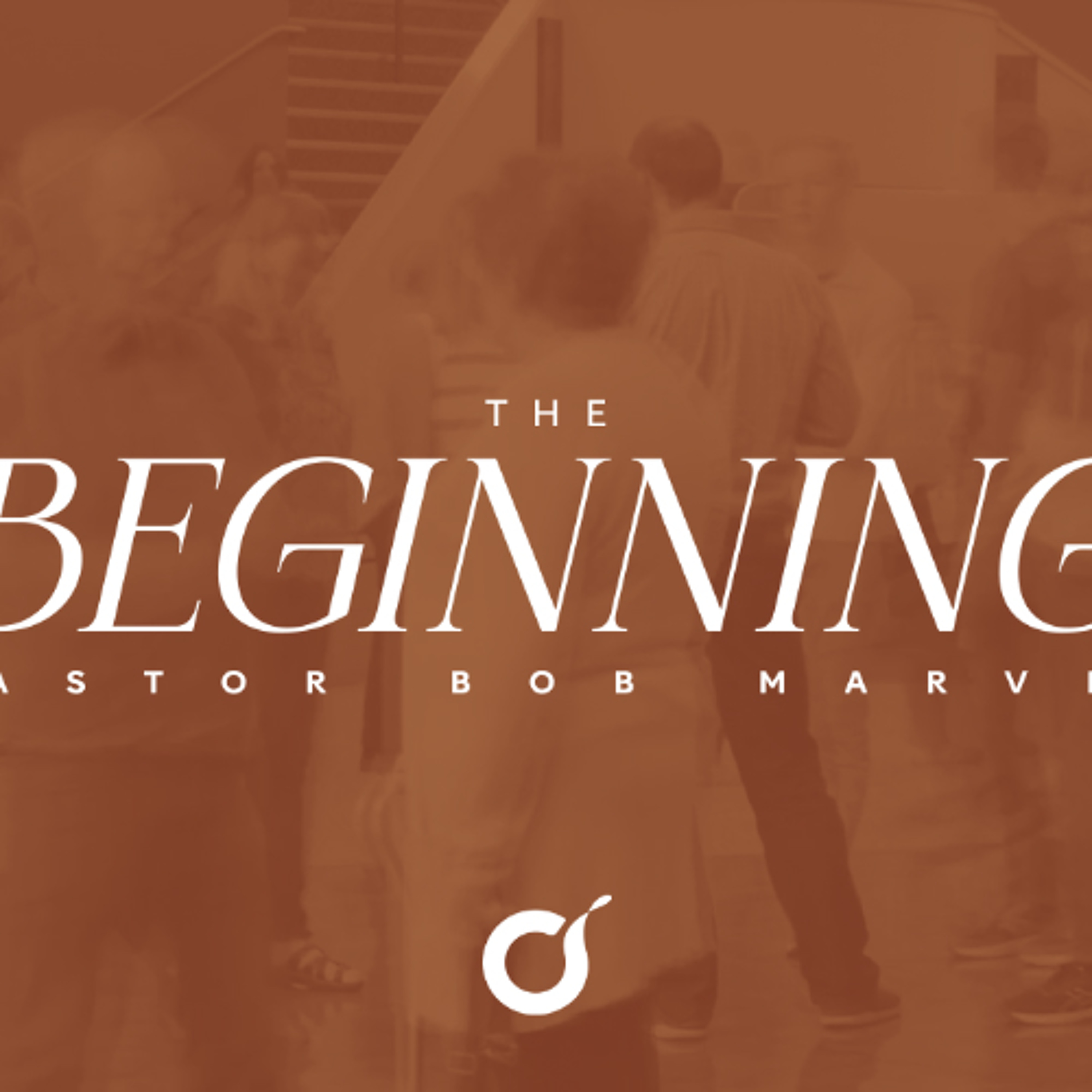 The Beginning | The Gospel Of John | Pastor Bob Marvel